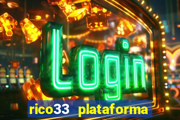 rico33 plataforma de jogos